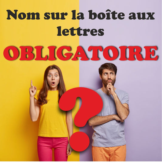 Le nom OBLIGATOIRE sur nos boîtes aux lettres ?