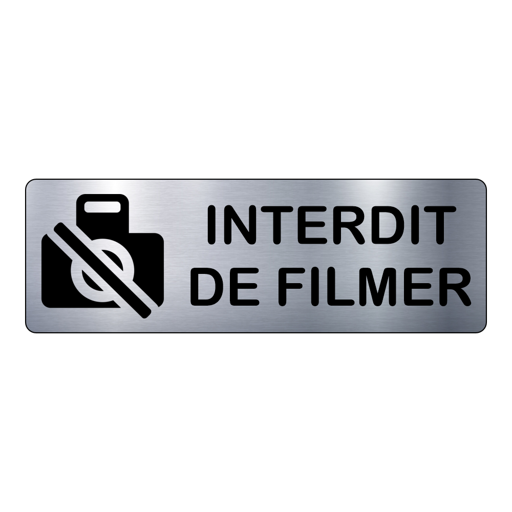 Plaque Interdit de Filmer – Signalétique Adhésive Gravée