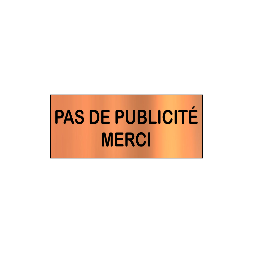 Plaque Pas de Publicité – Adhésive Couleur Cuivre