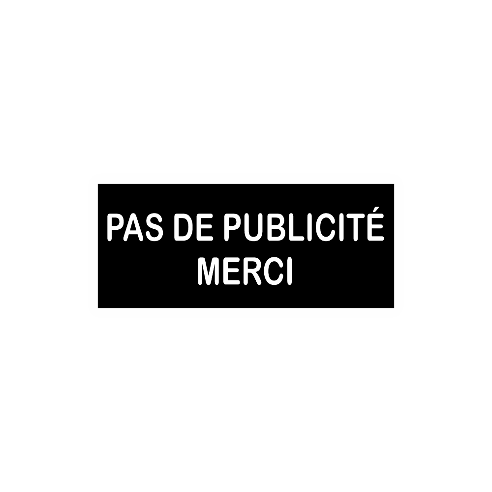Plaque Pas de Publicité – Adhésive Noire