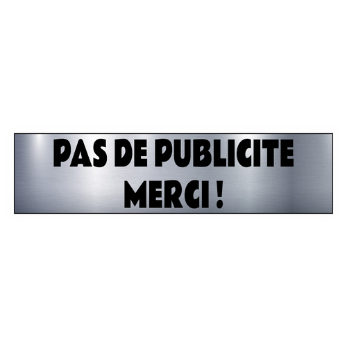 PAS DE PUBLICITE MERCI Plaque Adhésive Boite aux Lettres Acier