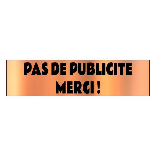 PAS DE PUBLICITE MERCI Plaque Adhésive Boite aux Lettres Cuivre