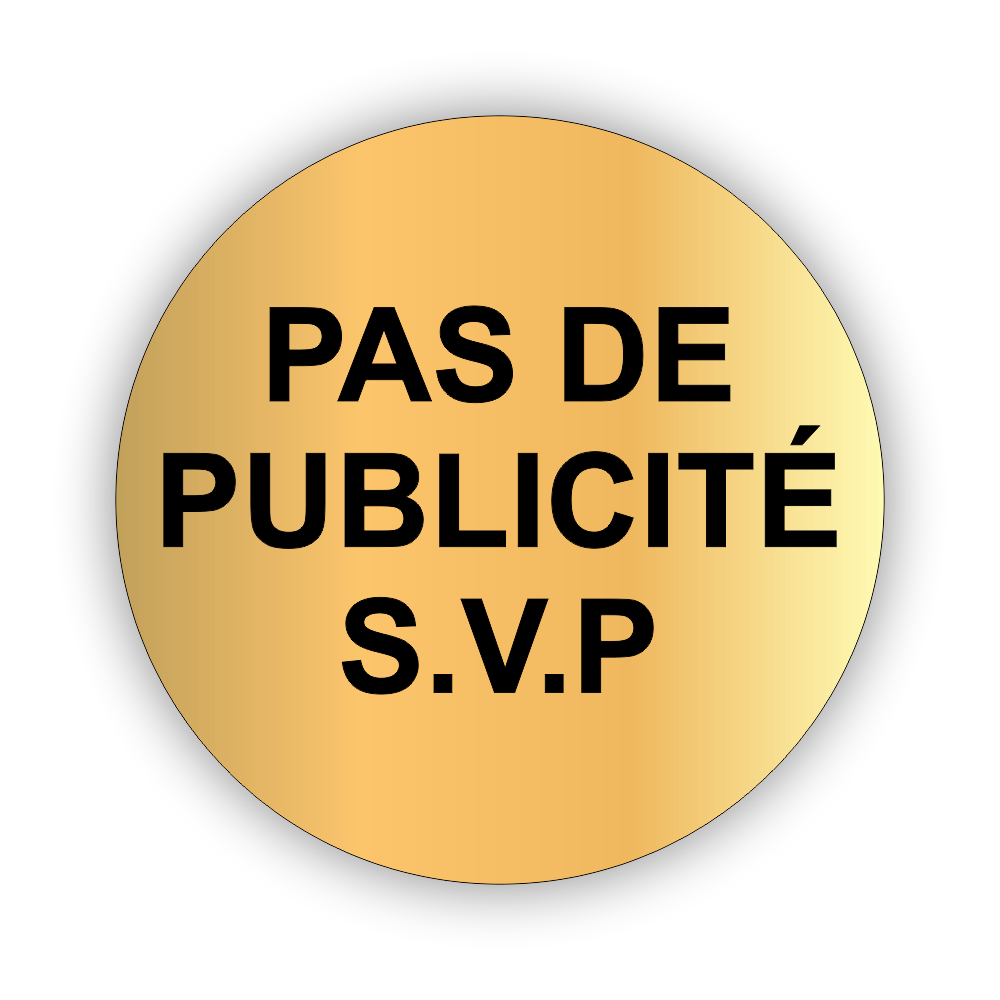 Plaque Ronde Pas de Publicité SVP – Adhésive Couleur Or