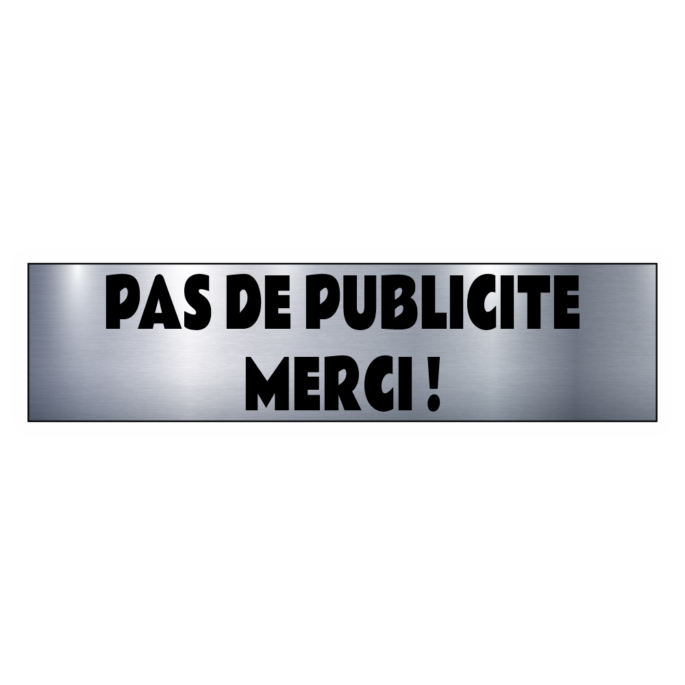 PAS DE PUBLICITE MERCI Plaque Adhésive Boite aux Lettres Acier