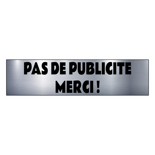 PAS DE PUBLICITE MERCI Plaque Adhésive Boite aux Lettres Acier