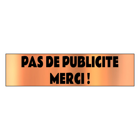 PAS DE PUBLICITE MERCI Plaque Adhésive Boite aux Lettres Cuivre