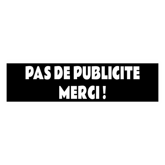 PAS DE PUBLICITE MERCI Plaque Adhésive Boite aux Lettres Noir