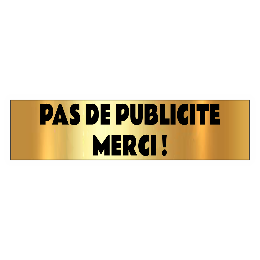 PAS DE PUBLICITE MERCI Plaque Adhésive Boite aux Lettres Or